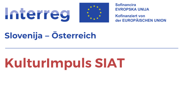 Interreg Slovenija – Österreich · Sofinancira Evropska unija / Kofinanziert von der Europäischen Union · KulturImpuls SIAT
